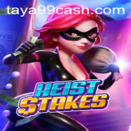HeistStakes: The Thrilling World of Taya99's Latest Game